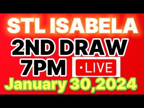 stl isabela live today 2024|STL ISABELA LIVE 2ND DRAW RESULT 7PM JANUARY .